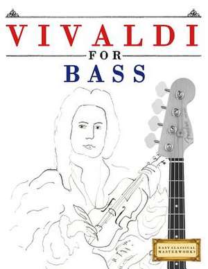 Vivaldi for Bass de Easy Classical Masterworks