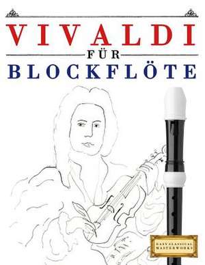 Vivaldi Fur Blockflote de Easy Classical Masterworks