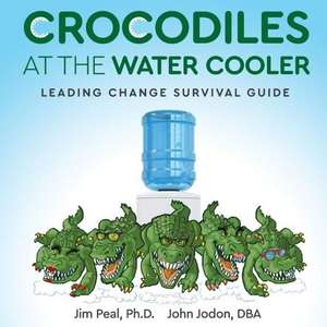 Crocodiles at the Water Cooler de James Peal Ph. D.