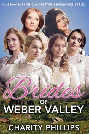 Brides of Weber Valley de Charity Phillips