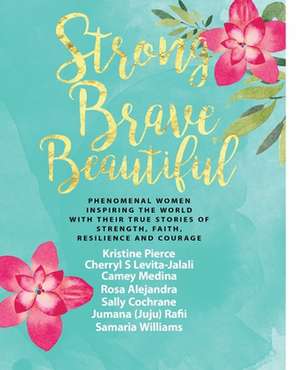 Strong Brave Beautiful de Kristine Pierce