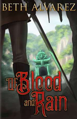 Of Blood and Rain de Beth Alvarez