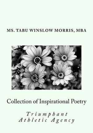 Collection of Inspirational Poetry de Morris Mba, MS Tabu Winslow