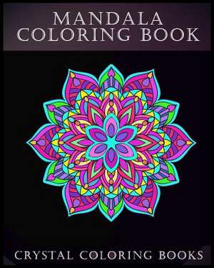 Mandala Coloring Book de Crystal Coloring Books