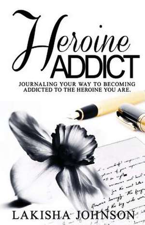 Heroine Addict de Lakisha Johnson