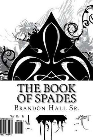 The Book of Spades de Hall Sr, Brandon I.