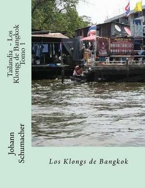 Tailandia - Los Klongs de Bangkok de Schumacher, Johann