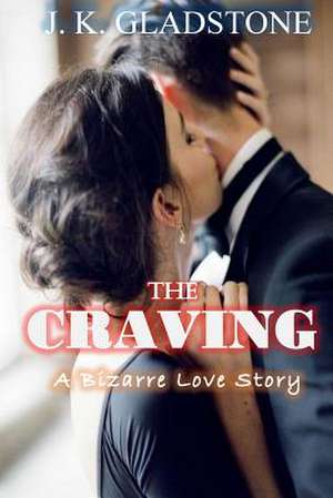 The Craving de Gladstone, J. K.