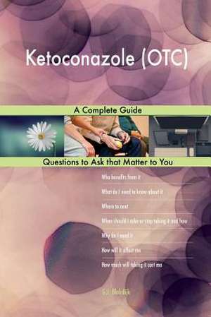 Ketoconazole (OTC); A Complete Guide de Blokdijk, G. J.