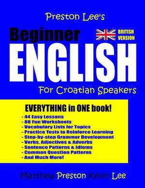 Preston Lee's Beginner English for Croatian Speakers (British) de Kevin Lee