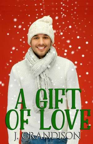 A Gift of Love de Grandison, J.