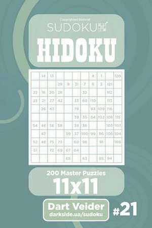 Sudoku Hidoku - 200 Master Puzzles 11x11 (Volume 21) de Veider, Dart