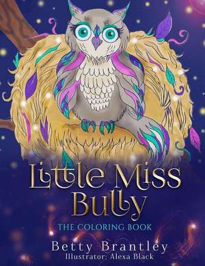 Little Miss Bully - The Coloring Book de Brantley, Betty