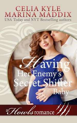 Having Her Enemy's Secret Shifter Baby - Howls Romance (Paranormal Shapeshifter de Celia Kyle