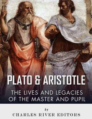 Plato and Aristotle de Charles River Editors