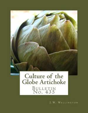 Culture of the Globe Artichoke de Wellington, J. W.