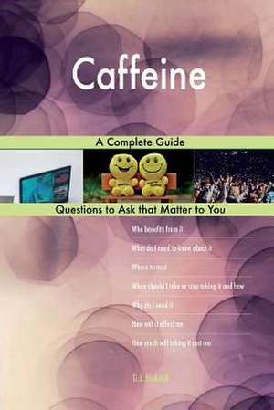Caffeine; A Complete Guide de Blokdijk, G. J.