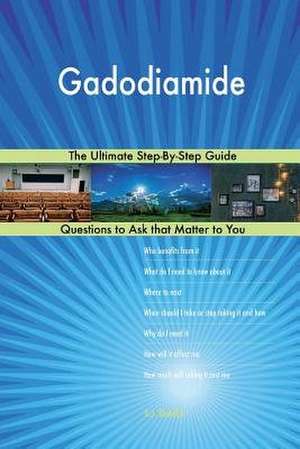 Gadodiamide; The Ultimate Step-By-Step Guide de Blokdijk, G. J.