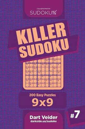 Killer Sudoku - 200 Easy Puzzles 9x9 (Volume 7) de Veider, Dart