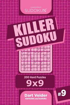 Killer Sudoku - 200 Hard Puzzles 9x9 (Volume 9) de Veider, Dart