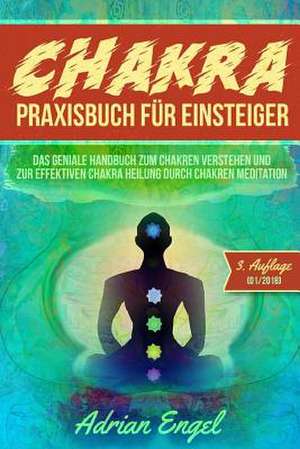 Chakra Praxisbuch Fur Einsteiger de Adrian Engel