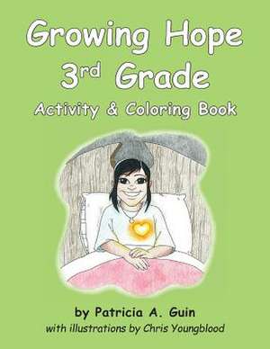 Growing Hope 3rd Grade Activity & Coloring Book de Patricia a. Guin