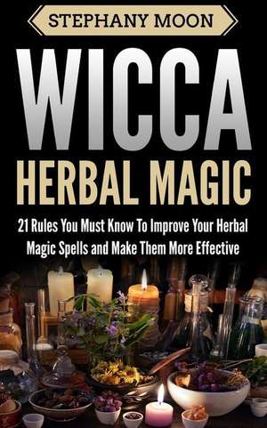 Wicca Herbal Magic de Moon, Stephany