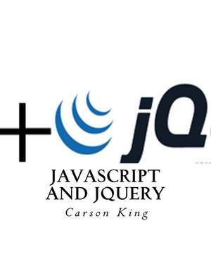 JavaScript and Jquery de King, Carson