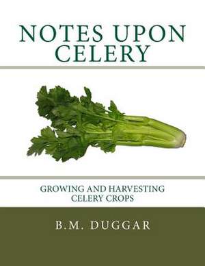 Notes Upon Celery de Duggar, B. M.