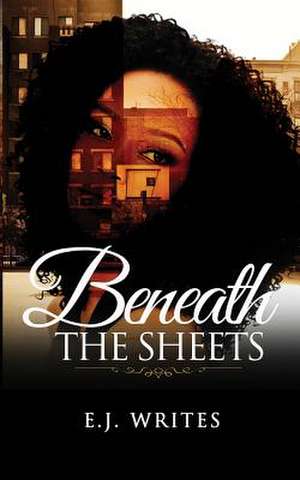 Beneath the Sheets de Writes, E. J.