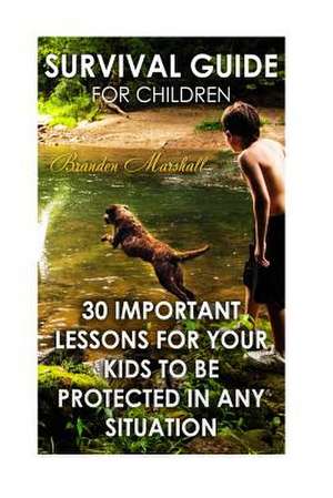 Survival Guide for Children de Marshall, Branden