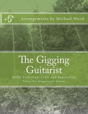 The Gigging Guitarist de Wood, Michael Alan