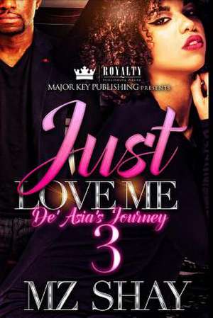 Just Love Me 3 de Shay, Mz