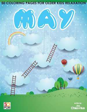 May 50 Coloring Pages for Older Kids Relaxation de Shih, Chien Hua