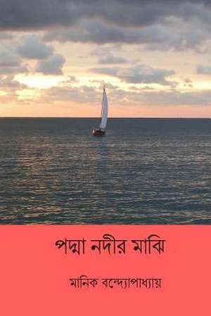 Padma Nadir Majhi ( Bengali Edition ) de Bandopadhyay, Manik