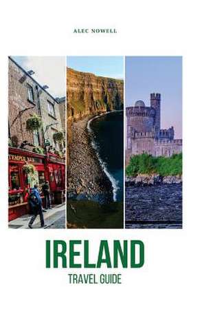 Ireland Travel Guide de Nowell, Alec