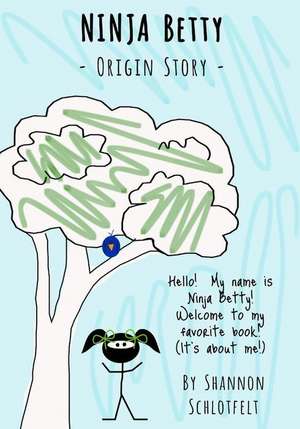 Ninja Betty - Origin Story de Schlotfelt, Shannon