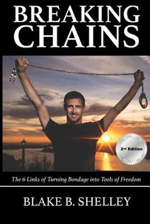 Breaking Chains de Shelley, Blake B.