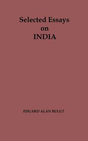 Selected Essays on India de Bulut, Eduard Alan