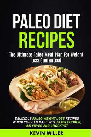 Paleo Diet Recipes de Kevin Miller