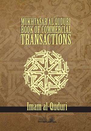 Mukhtasar Al Quduri - Book of Commercial Transactions de Quduri, Imam Al