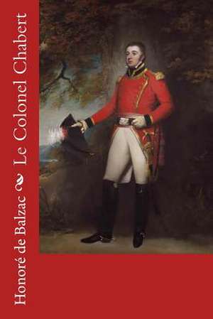 Le Colonel Chabert de Honore De Balzac