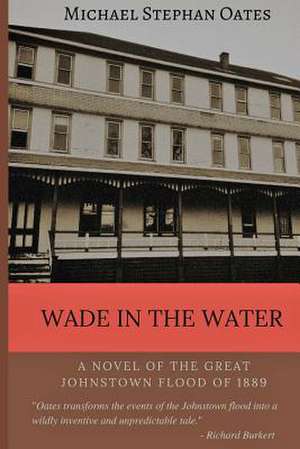 Wade in the Water de Michael Stephan Oates