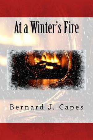 At a Winter's Fire de Capes, Bernard J.