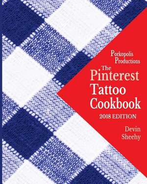 The Pinterest Tattoo Cookbook de Sheehy, Devin J.