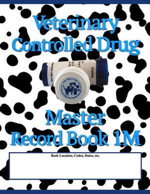 Veterinary Controlled Drug Master Record Book 1m de Max N. Jax