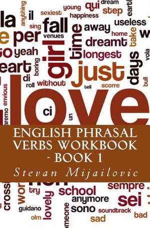 English Phrasal Verbs Workbook - Book 1 de Mijailovic, Stevan