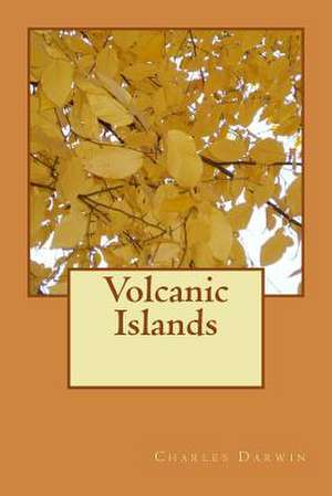 Volcanic Islands de Charles Darwin