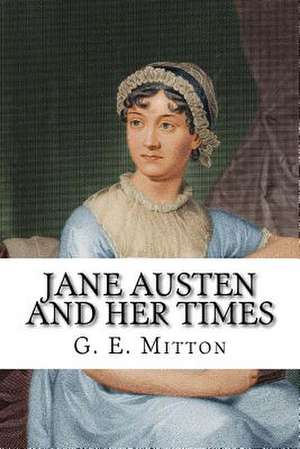 Jane Austen and Her Times de G. E. Mitton