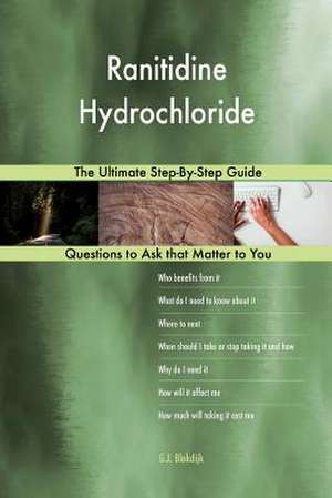 Ranitidine Hydrochloride; The Ultimate Step-By-Step Guide de Blokdijk, G. J.